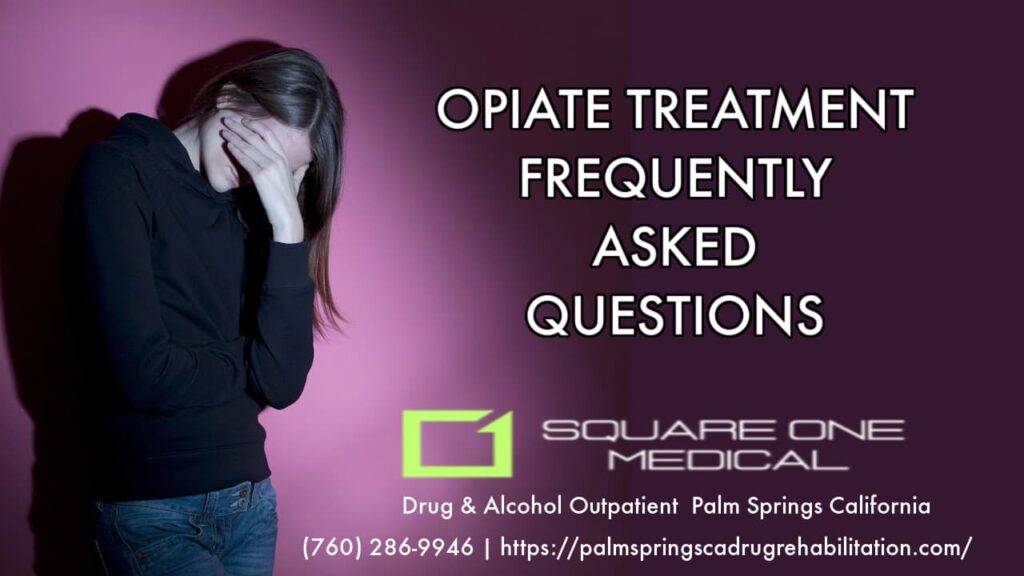 Image with Opiate Treatment Frequently Asked Questions Text